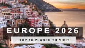 Top 10 places to visit in Europe in 2026
