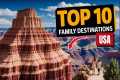 Top 10 Family Vacation Spots in the