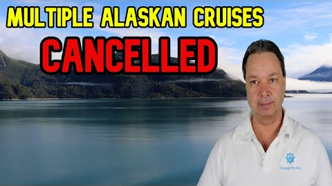 MULTIPLE ALASKAN CRUISES WERE JUST CANCELLED OVERNIGHT