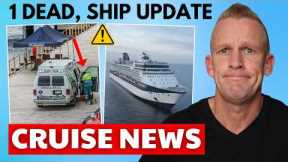 ⚠️CRUISE NEWS: 1 Dead, Broke Ship Update & More!