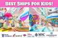 Best Cruises For Kids (on all major