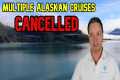 MULTIPLE ALASKAN CRUISES WERE JUST