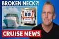 ⚠️Cruise Passenger Breaks Neck on