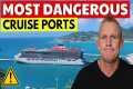 7 Most UNSAFE Cruise Destinations of