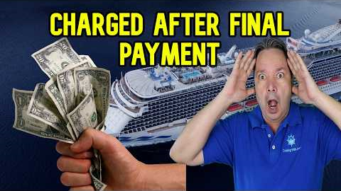 CRUISE LINE MAY CHARGE YOU MORE EVEN AFTER FINAL PAYMENT IS DONE