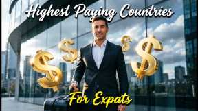 Top 10 COUNTRIES That Pay EXPATS the MOST!