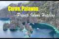 CORON, PALAWAN Private Island Hopping 