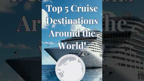🌍 Top 5 Cruise Destinations Around the World!  #cruise