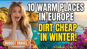 10 Warm European Cities to Visit in Winter on a Budget (These Are Insanely Cheap!)