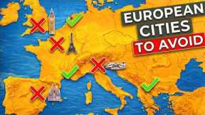 European Cities Tourists Regret Visiting (And Where To Go Instead!)