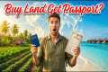 Buy Land and Get a Passport: 10