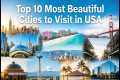 Top 10 Most Beautiful Cities to Visit 