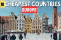 10 Cheapest Countries in Europe to