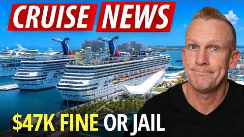 6 Cruise Passengers Arrested — $47K Fine or 1 Year in Jail