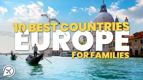 10 Best European Countries for Families
