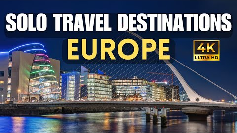 10 Best European Cities for Solo Travelers | 4K Travel Guide