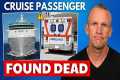 ⚠️Cruise Passenger Found Dead After
